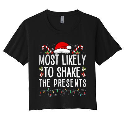 Most Likely To Shake The Presents Family Matching Christmas  Women's Crop Top Tee