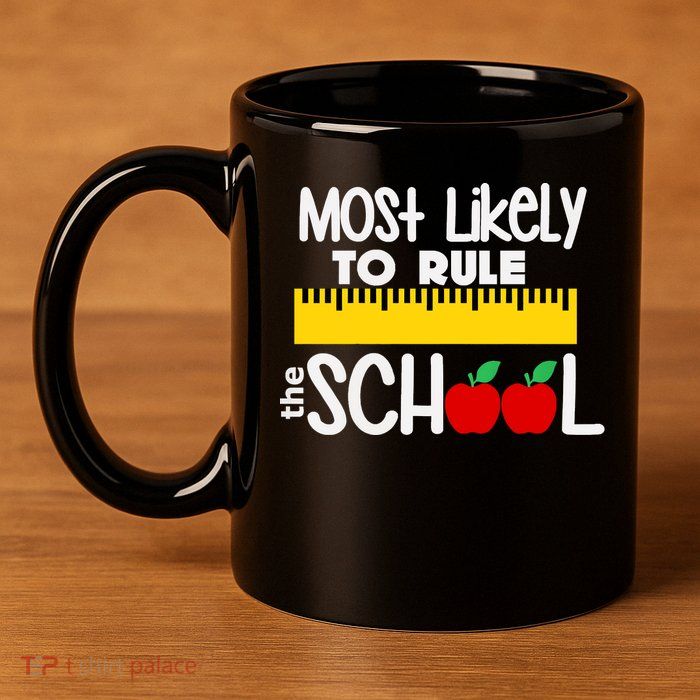 MOST LIKELY TO RULE THE SCHOOL RULER & APPLE 11oz C Handle Ceramic Mug