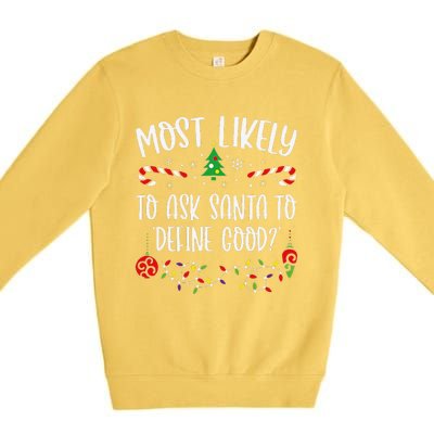 Most Likely To Ask Santa To Define Good Funny Christmas Family Matching Cute C Premium Crewneck Sweatshirt