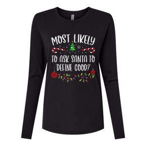 Most Likely To Ask Santa To Define Good Funny Christmas Family Matching Cute C Womens Cotton Relaxed Long Sleeve T-Shirt