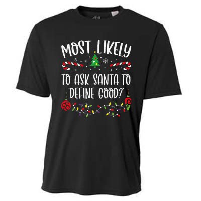 Most Likely To Ask Santa To Define Good Funny Christmas Family Matching Cute C Cooling Performance Crew T-Shirt