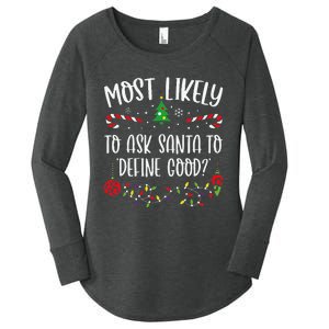 Most Likely To Ask Santa To Define Good Funny Christmas Family Matching Cute C Women's Perfect Tri Tunic Long Sleeve Shirt