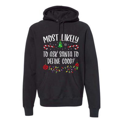 Most Likely To Ask Santa To Define Good Funny Christmas Family Matching Cute C Premium Hoodie