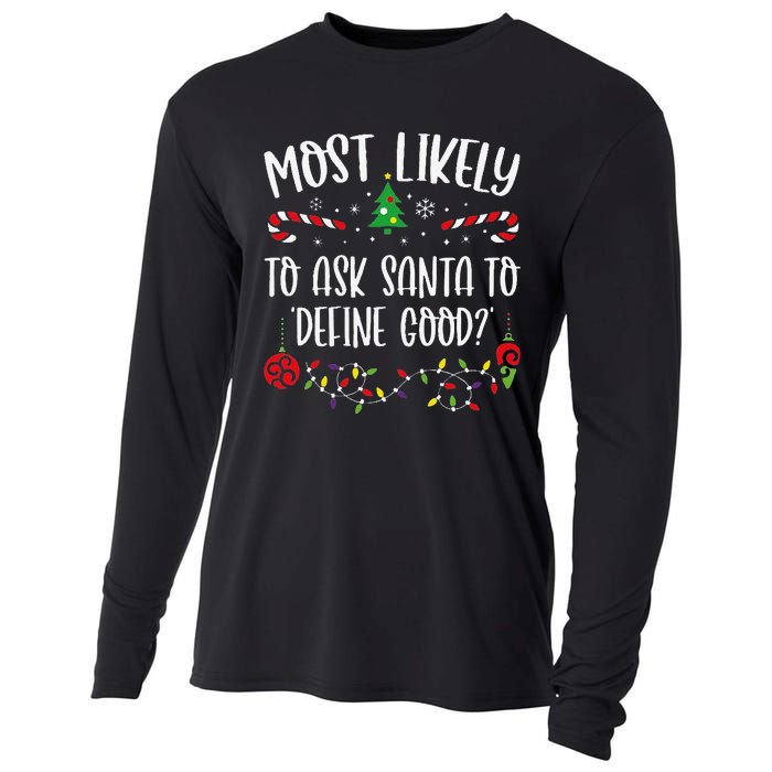 Most Likely To Ask Santa To Define Good Funny Christmas Family Matching Cute C Cooling Performance Long Sleeve Crew