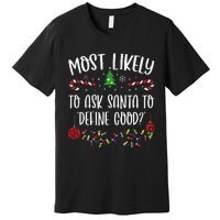 Most Likely To Ask Santa To Define Good Funny Christmas Family Matching Cute C Premium T-Shirt