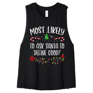 Most Likely To Ask Santa To Define Good Funny Christmas Family Matching Cute C Women's Racerback Cropped Tank