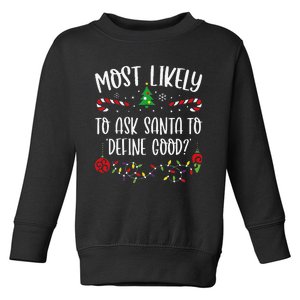 Most Likely To Ask Santa To Define Good Funny Christmas Family Matching Cute C Toddler Sweatshirt