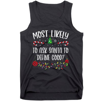 Most Likely To Ask Santa To Define Good Funny Christmas Family Matching Cute C Tank Top