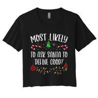 Most Likely To Ask Santa To Define Good Funny Christmas Family Matching Cute C Women's Crop Top Tee