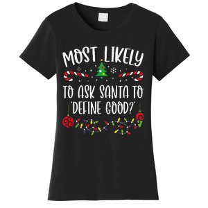 Most Likely To Ask Santa To Define Good Funny Christmas Family Matching Cute C Women's T-Shirt