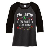 Most Likely To Ask Santa To Define Good Funny Christmas Family Matching Cute C Women's Tri-Blend 3/4-Sleeve Raglan Shirt