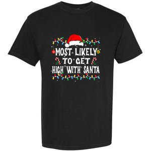 Most Likely To Get High With Santa Garment-Dyed Heavyweight T-Shirt