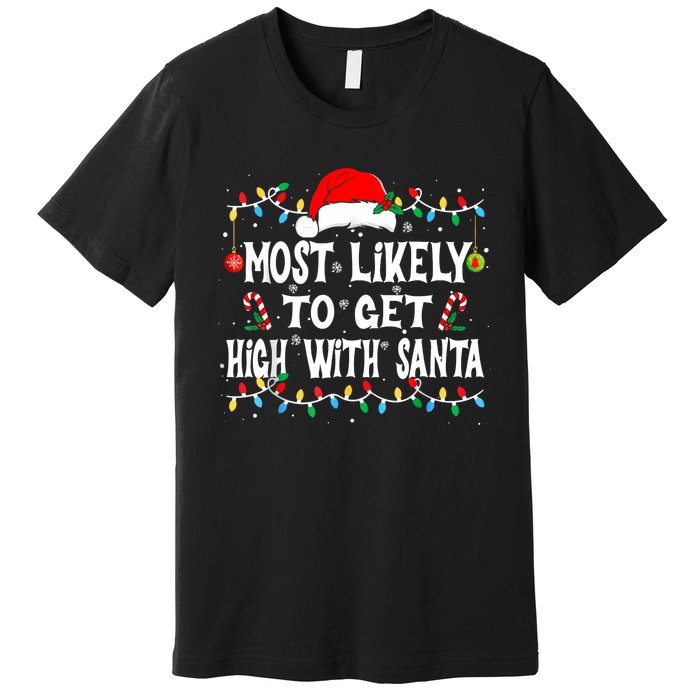 Most Likely To Get High With Santa Premium T-Shirt