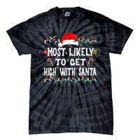 Most Likely To Get High With Santa Tie-Dye T-Shirt