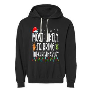 Most Likely To Bring The Christmas Joy Family Christmas Garment-Dyed Fleece Hoodie