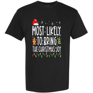 Most Likely To Bring The Christmas Joy Family Christmas Garment-Dyed Heavyweight T-Shirt