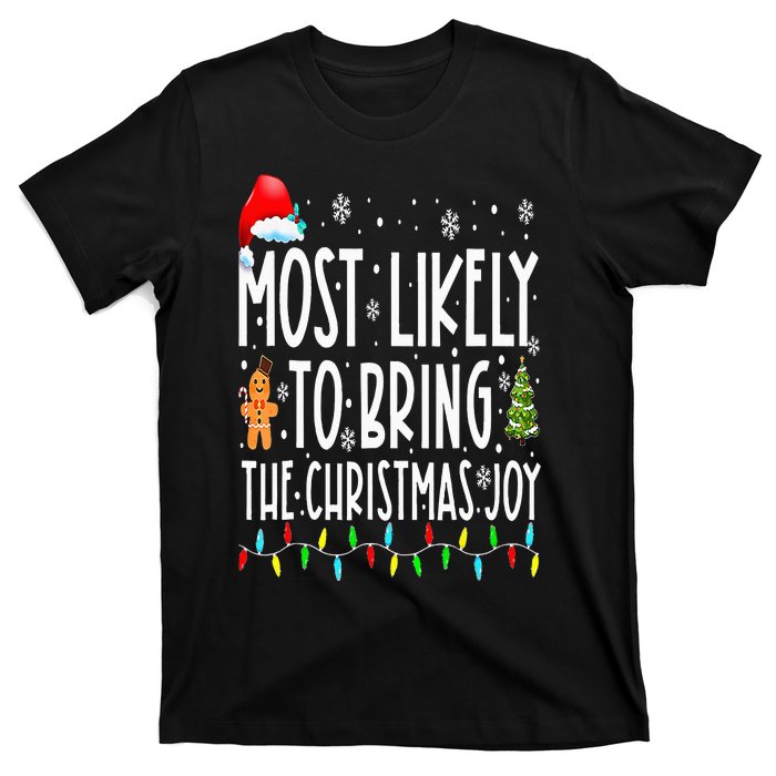 Most Likely To Bring The Christmas Joy Family Christmas T-Shirt