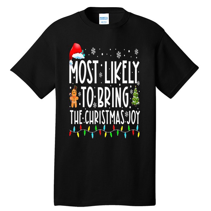 Most Likely To Bring The Christmas Joy Family Christmas Tall T-Shirt