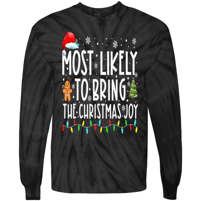 Most Likely To Bring The Christmas Joy Family Christmas Tie-Dye Long Sleeve Shirt