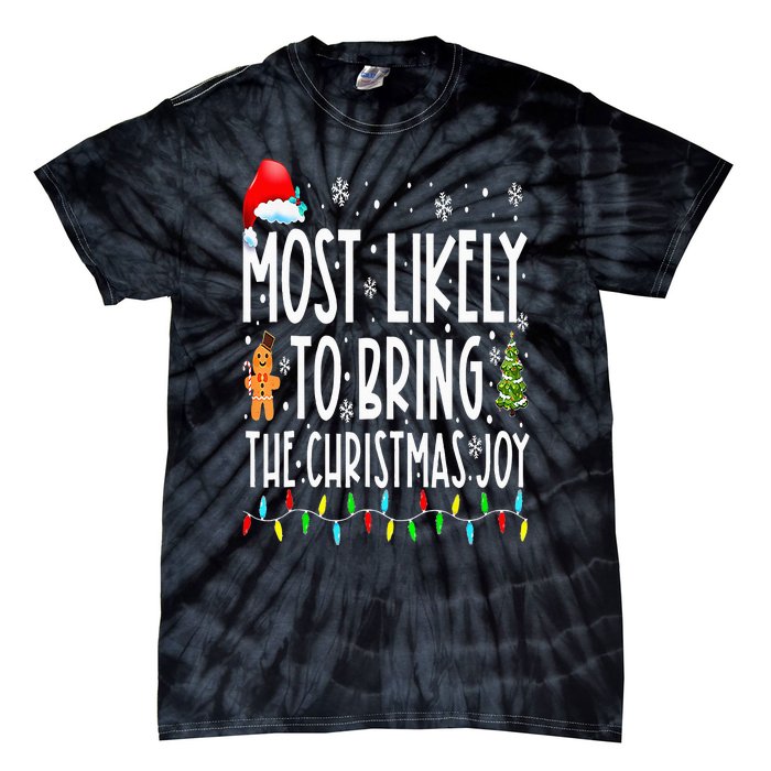 Most Likely To Bring The Christmas Joy Family Christmas Tie-Dye T-Shirt