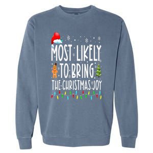 Most Likely To Bring The Christmas Joy Family Christmas Garment-Dyed Sweatshirt