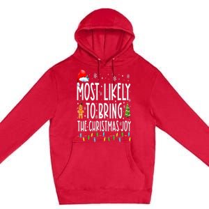 Most Likely To Bring The Christmas Joy Family Christmas Premium Pullover Hoodie