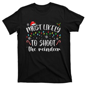 Most Likely To Shoot The Reindeer T-Shirt