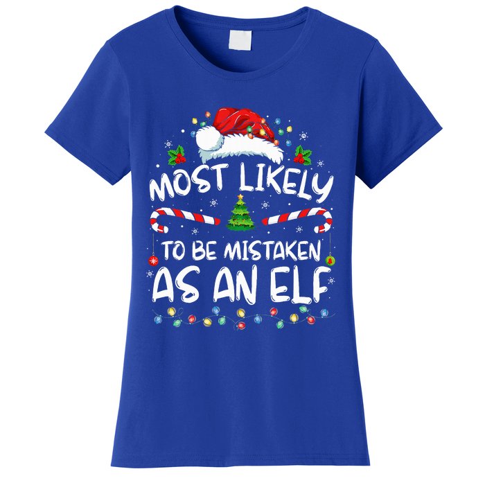 Most Likely To Be Mistaken As An Elf Women's T-Shirt