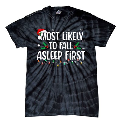 Most Likely To Fall Asleep First Funny Xmas Family Tie-Dye T-Shirt