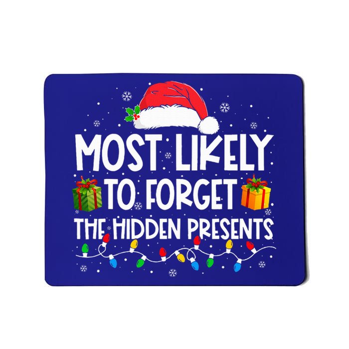 Most Likely To Forget The Hidden Presents Family Christmas Mousepad