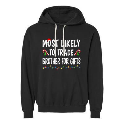 Most Likely To Trade Brother Gifts Funny Family Christmas Garment-Dyed Fleece Hoodie