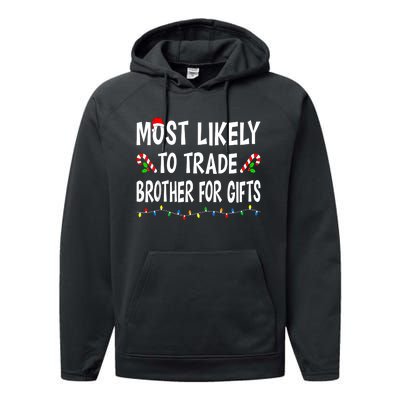 Most Likely To Trade Brother Gifts Funny Family Christmas Performance Fleece Hoodie