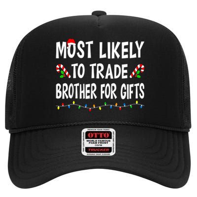 Most Likely To Trade Brother Gifts Funny Family Christmas High Crown Mesh Back Trucker Hat