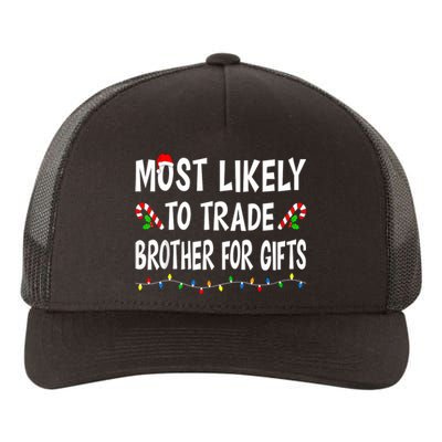 Most Likely To Trade Brother Gifts Funny Family Christmas Yupoong Adult 5-Panel Trucker Hat