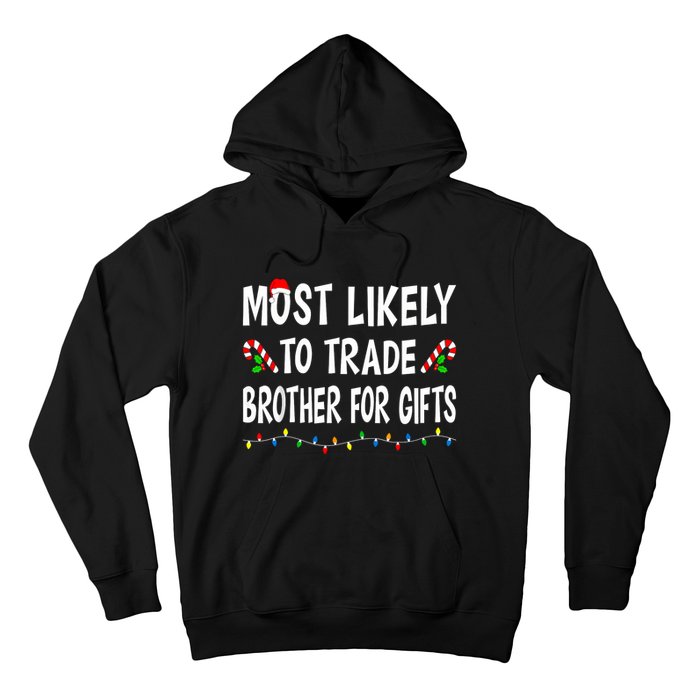 Most Likely To Trade Brother Gifts Funny Family Christmas Hoodie