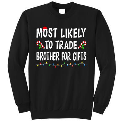 Most Likely To Trade Brother Gifts Funny Family Christmas Sweatshirt