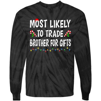 Most Likely To Trade Brother Gifts Funny Family Christmas Tie-Dye Long Sleeve Shirt