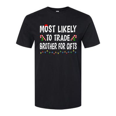 Most Likely To Trade Brother Gifts Funny Family Christmas Softstyle CVC T-Shirt