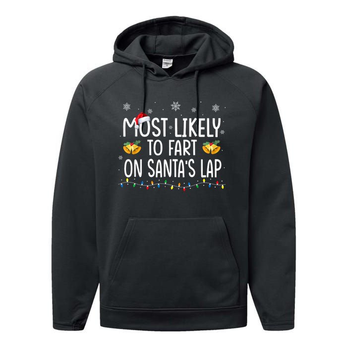 Most Likely To Fart On SantaS Lap Family Christmas Holiday Performance Fleece Hoodie