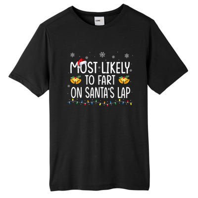 Most Likely To Fart On SantaS Lap Family Christmas Holiday Tall Fusion ChromaSoft Performance T-Shirt