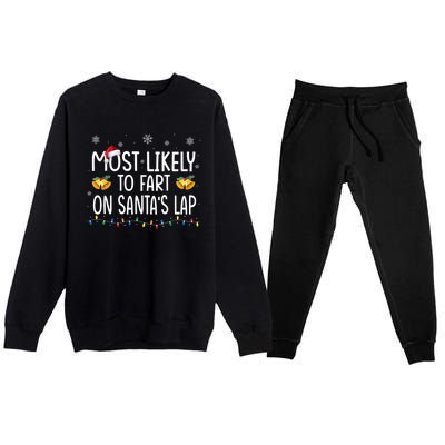 Most Likely To Fart On SantaS Lap Family Christmas Holiday Premium Crewneck Sweatsuit Set