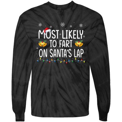 Most Likely To Fart On SantaS Lap Family Christmas Holiday Tie-Dye Long Sleeve Shirt