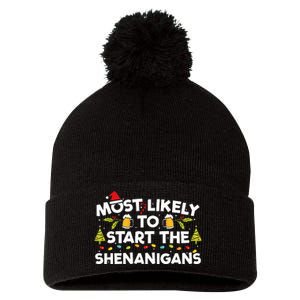 Most Likely To Start The Shenanigans Funny Family Christmas Pom Pom 12in Knit Beanie