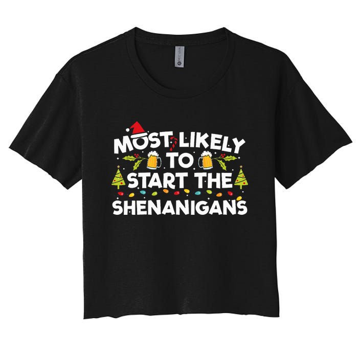 Most Likely To Start The Shenanigans Funny Family Christmas Women's Crop Top Tee