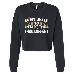 Most Likely To Start The Shenanigans Funny Family Christmas Cropped Pullover Crew