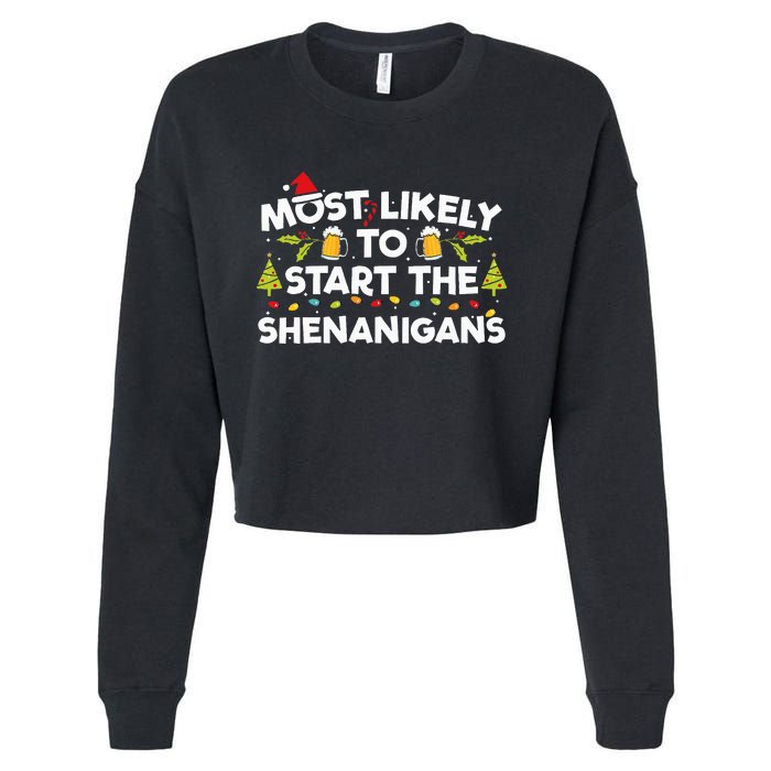 Most Likely To Start The Shenanigans Funny Family Christmas Cropped Pullover Crew