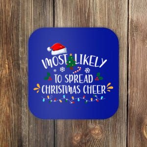 Most Likely To Spread Christmas Cheer Family Xmax Meaningful Gift Coaster