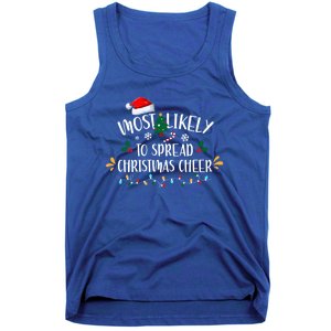 Most Likely To Spread Christmas Cheer Family Xmax Meaningful Gift Tank Top