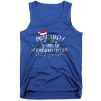 Most Likely To Spread Christmas Cheer Family Xmax Meaningful Gift Tank Top