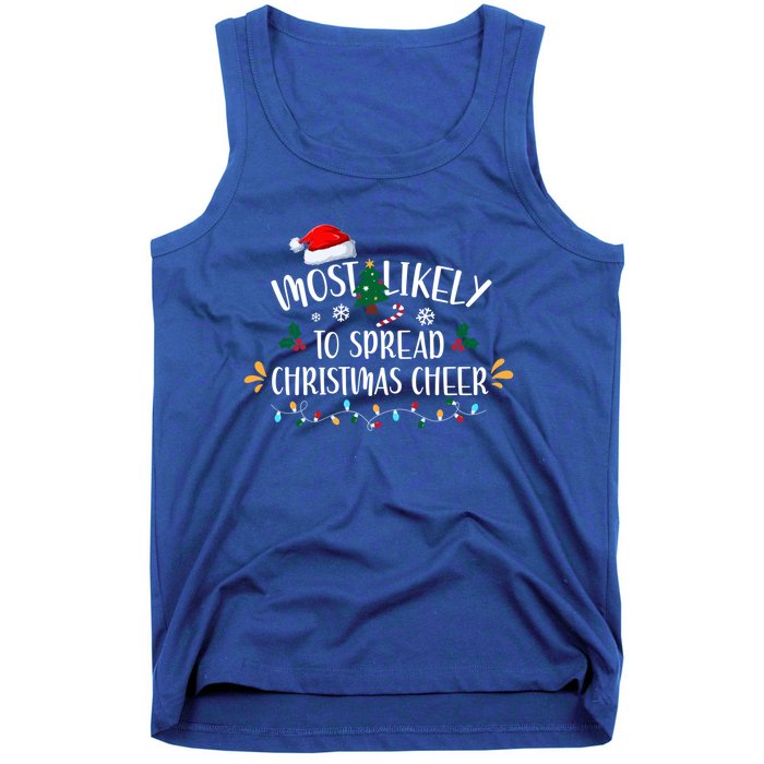 Most Likely To Spread Christmas Cheer Family Xmax Meaningful Gift Tank Top